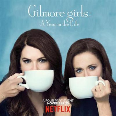  Gilmore Girls: Cuộc sống gia đình đầy ắp tình cảm và những ly cà phê ngon tuyệt!