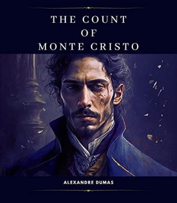 The Count of Monte Cristo! A Tale of Betrayal, Revenge and a Dashing Vinaret!